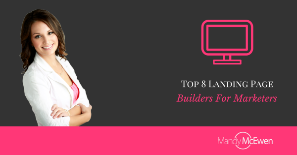 Top 8 Landing Page Builders For Marketers