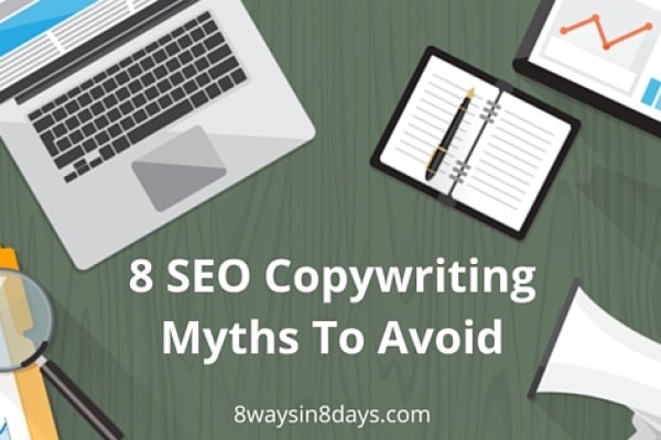 8 SEO Copywriting Myths To Avoid