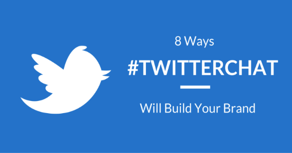 8 Ways Twitter Chat Will Build Your Brand