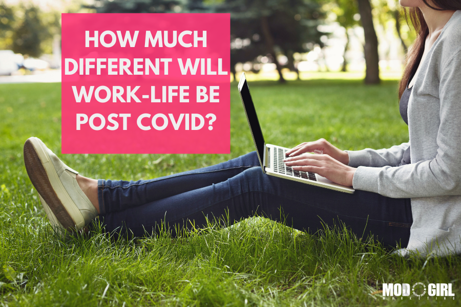 How Much Different Will Work-Life Be Post COVID? [Contributed Blog]