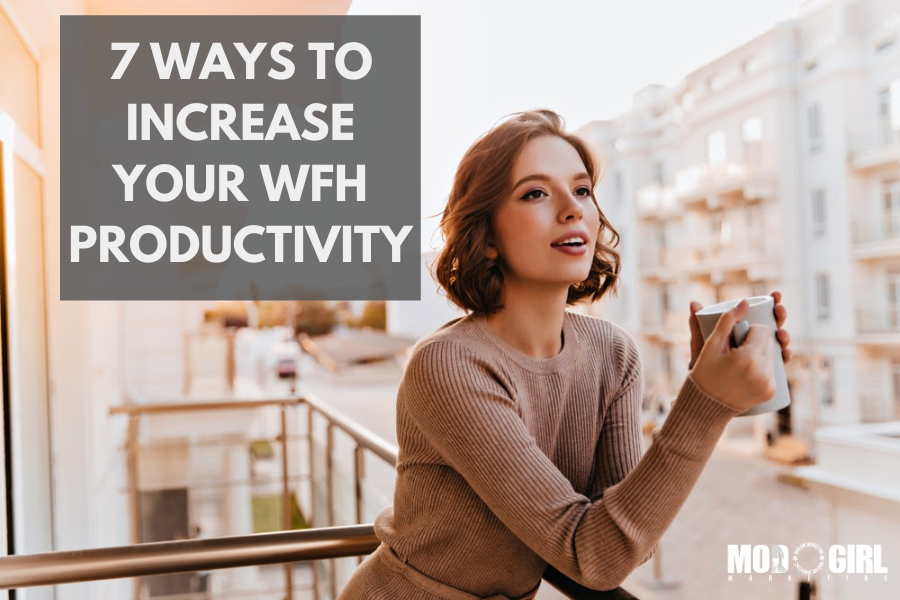 7 Ways to Increase Your WFH Productivity [Contributed Blog]